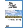 Don Manuel Alarcon door Cecilio A. Robelo