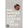 Don Quijotes Kampf gegen die Windmühlen door Miguel de Cervantes Y. Saavedra