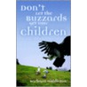 Don't Let Teh Buzzards Get Your Children door Barbara Middleton