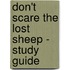 Don't Scare The Lost Sheep - Study Guide