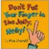 Don't Put Your Finger In The Jelly Nelly