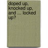 Doped Up, Knocked Up, and ... Locked Up? door Valerie Green