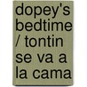 Dopey's Bedtime / Tontin se va a la Cama door Onbekend