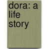 Dora: A Life Story door S.L. Brand