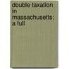Double Taxation In Massachusetts; A Full door Richard Henry Dana
