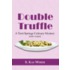 Double Truffle: A Terri Springe Culinary