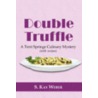 Double Truffle: A Terri Springe Culinary door S. Kay Weber