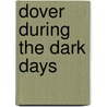 Dover During The Dark Days door Stanley William Coxon