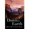 Down To Earth Nature Role Amer Hist 2e P by Ted Steinberg