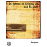 Dr. Johnson His Religious Life And His D door Onbekend