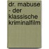 Dr. Mabuse - Der Klassische Kriminalfilm