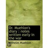 Dr. Muehlon's Diary : Notes Written Earl door Wilhelm Muehlon