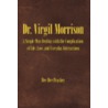 Dr. Virgil Morrison: A Simple Man Dealin door Dee Dee Peachey
