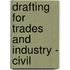 Drafting For Trades And Industry - Civil