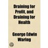 Draining For Profit, And Draining For He