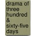 Drama of Three Hundred & Sixty-Five Days