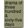 Drama of Three Hundred & Sixty-Five Days door Sir Hall Caine