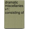 Dramatic Miscellanies V1: Consisting Of by Thomas Davies