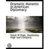 Dramatic Monents In American Diplomacy door Ralph W. Page