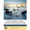 Dramatizations Of School Classics; A Dra door Mary Augusta Laselle