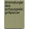 Dramaturgie Des Schauspiels: Grillparzer door Heinrich Alfred Bulthaupt