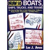 Draw 50 Boats, Ships, Trucks, And Trains by Lee J. Ames