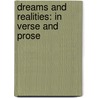 Dreams And Realities: In Verse And Prose door Onbekend
