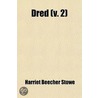 Dred (V. 2); A Tale Of The Great Dismal by Mrs Harriet Beecher Stowe