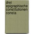Drei Epigraphische Constitutionen Consta