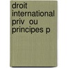 Droit International Priv  Ou Principes P door Paul Pradier-Fodï¿½Rï¿½