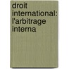 Droit International: L'Arbitrage Interna door Edgard Rouard De Card