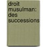 Droit Musulman: Des Successions