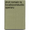 Droit Romain La LocatioConductio Operaru door Louis Armirail