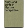 Drugs And Crime In Lifestyle Perspective by Glenn D. Walters