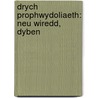 Drych Prophwydoliaeth: Neu Wiredd, Dyben door Professor John Hughes