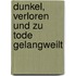Dunkel, verloren und zu Tode gelangweilt