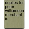 Duplies For Peter Williamson Merchant In door Peter Williamson