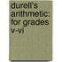 Durell's Arithmetic: For Grades V-Vi