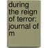 During The Reign Of Terror: Journal Of M