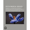 Dutch Musical Groups: Shocking Blue, Kin by Books Llc