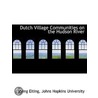 Dutch Village Communities On The Hudson by Irving Elting