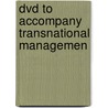 Dvd To Accompany Transnational Managemen by Unknown
