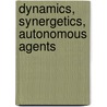 Dynamics, Synergetics, Autonomous Agents by Wolfgang Tschacher