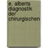 E. Alberts Diagnostik Der Chirurgischen