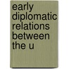 Early Diplomatic Relations Between The U door William Ray