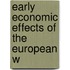 Early Economic Effects Of The European W
