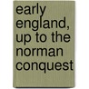 Early England, Up to the Norman Conquest door Frederick York Powell