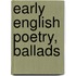 Early English Poetry, Ballads