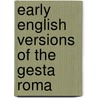 Early English Versions Of The Gesta Roma door Sidney John Hervon Herrtage