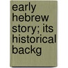 Early Hebrew Story; Its Historical Backg door John Punnet Peters